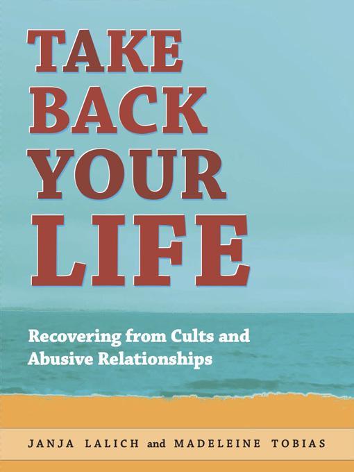 Title details for Take Back Your Life by Janja Lalich - Available